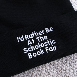 I&#39;d Rather Be At The Scholastic Book Fair Embroidered Beanie