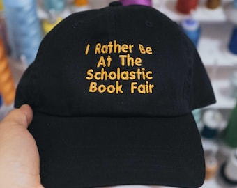 I'd Rather Be at the Book Fair Embroidered Hat