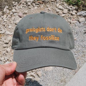 Geologist Don’t Die They Fossilize Funny Embroidered Dad Hat