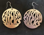 Fascism Sucks Lasercut Earrings