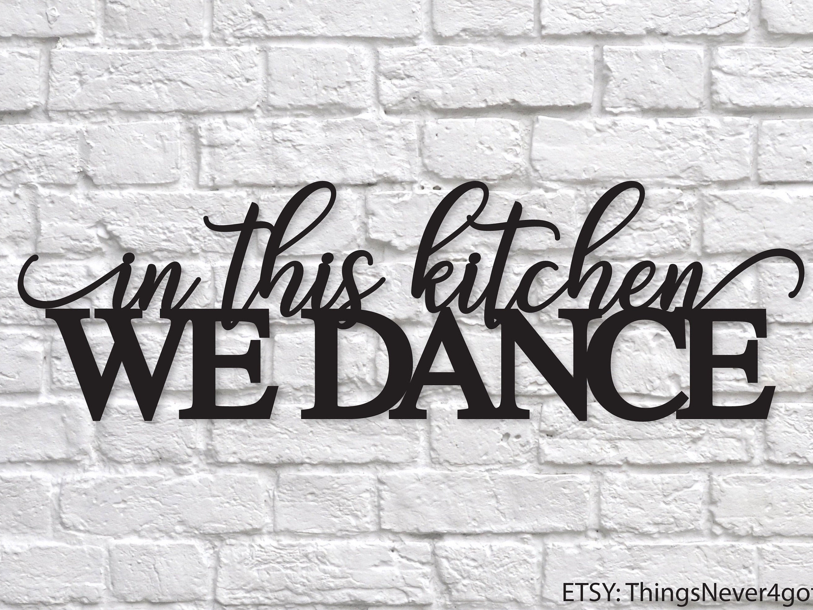 Elegant In This Kitchen We Dance Sign Photos