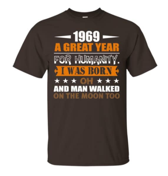 Statement Shirt 1969 tshirt Quotes Shirt Inspirational Shirts Clothing Gift Graphic tshirt Trendy tshirts Birthday Gift for Him Fashion Tees Statement Shirt 1969 tshirt Quotes Shirt Inspirational Shirts Clothing Gift Graphic tshirt Trendy tshirts Birthday Gift for Him Fashion Tees
