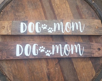 Dog Mom, wine barrel stave wall sign - easy hanging