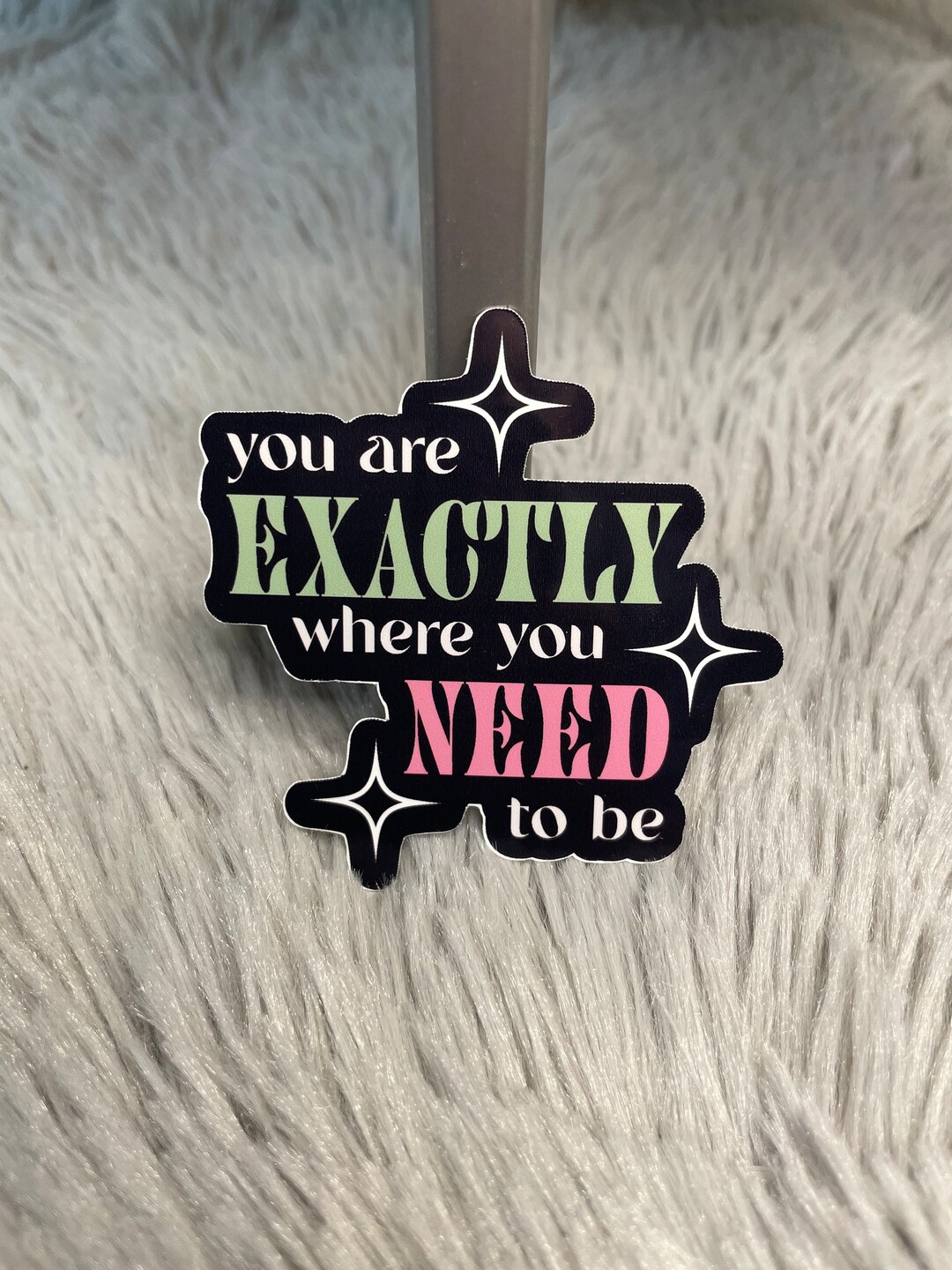 You Are Exactly Where You Need to Be Sticker - Energy Sticker ...