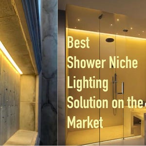 May include: A shower enclosure featuring a recessed niche with integrated warm LED strip lighting. The text Best Shower Niche Lighting Solution on the Market is overlaid on the right side of the image, which also shows a shower head and glass panels.