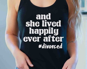 Auseinanderbrechen Shirt, geschieden Tank Top, sie lebte glücklich bis ans Ende, Scheide Party Shirts, Ex Freundin Geschenk, lustiges Schieds Shirt, brechen