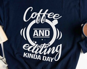 Coffee And Editing Sweatshirt, Photographer Sweatshirt, Camera Sweatshirt, Funny Video Editing Shirts