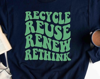 Recycler, réutiliser, renouveler, sweat-shirt, chemise contre le réchauffement climatique, cadeau écologiste, changement climatique, sauver la planète, jour de la terre, militant pour le climat