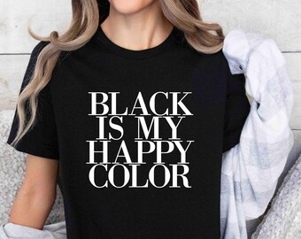 Black Is My Happy Color Tshirt