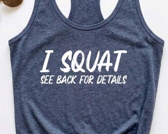 Canotta da allenamento "I Squat See Back For Details" - Maglietta divertente da palestra