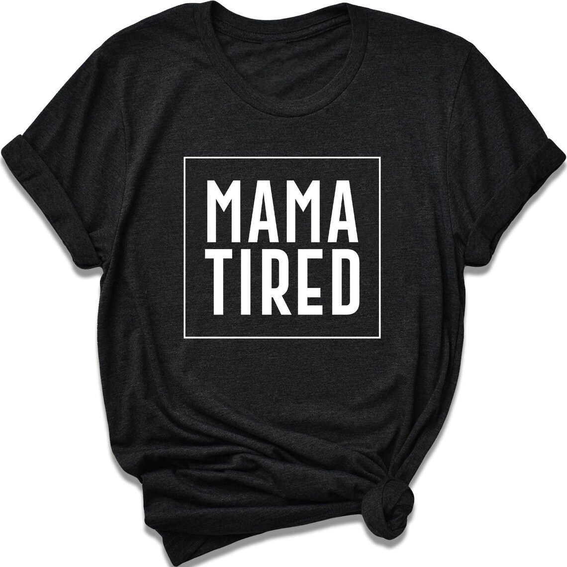 Mama Tired T Shirt / Funny Mom Shirts / Sarcastic T Shirt For Etsy