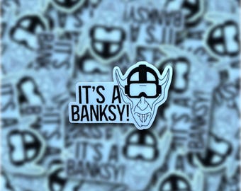 Its A Banksy! Vinyl Sticker
