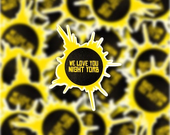 We Love You Night Yorb Vinyl Sticker