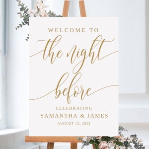 May include: White sign with gold lettering that reads "Welcome to the night before celebrating Samantha & James August 12, 2023".