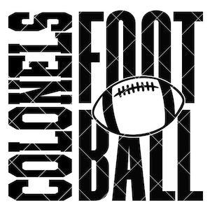 May include: Black and white graphic design featuring the word "COLONELS" stacked vertically on the left, with "FOOTBALL" in large letters on the right. A football is centered, with a white background.