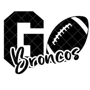 Go Broncos Football - SVG/DXF/PNG Datei für Schneidemaschinen und Sublimation