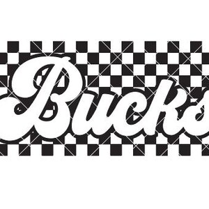 May include: Black and white checkered background with the word "Bucks" in a white retro font.
