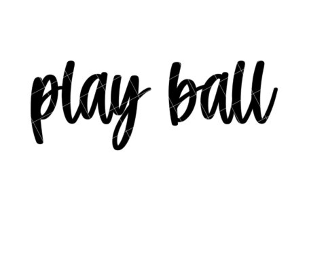 Play Ball SVG/DXF/PNG File for Cutting Machines and Sublimation - Etsy