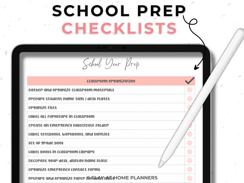 May include: A digital tablet displaying a school year prep checklist. The screen shows a list titled "Classroom Organization" with tasks like organizing materials and labeling furniture. A stylus rests on the screen, and the title "SCHOOL PREP CHECKLISTS" is at the top.
