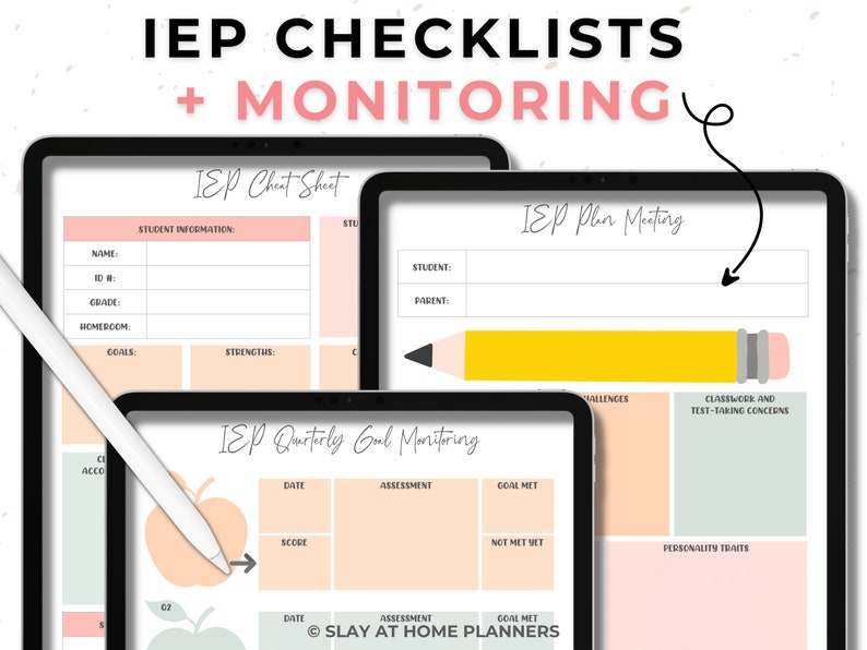 May include: Digital IEP checklists and monitoring templates displayed on tablets. The screens show forms for student information, IEP plan meetings, and quarterly goal monitoring. The text includes "IEP CHECKLISTS + MONITORING" and "SLAY AT HOME PLANNERS". A stylus is also visible.
