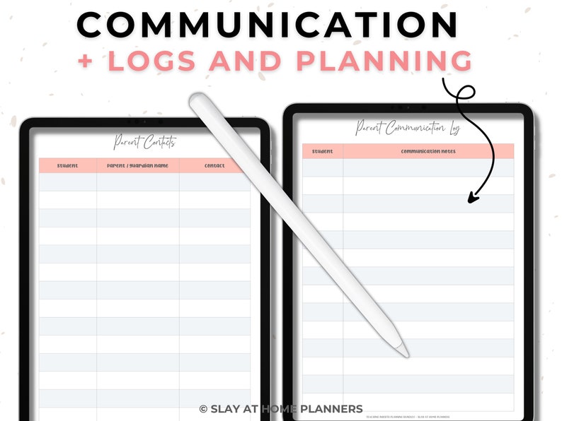 May include: Two digital tablets displaying planner pages with the text "COMMUNICATION + LOGS AND PLANNING." One tablet shows "Parent Contacts" with fields for student, parent name, and contact. The other shows a "Parent Communication Log." A white stylus rests across the screens.