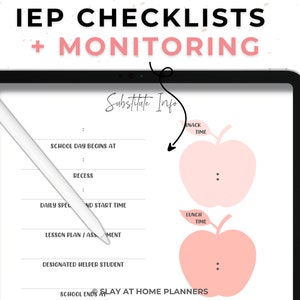 May include: A digital tablet displaying an IEP checklist template with the text "IEP CHECKLISTS + MONITORING." The template includes sections for school day details and apple graphics labeled "SNACK TIME" and "LUNCH TIME." A white stylus rests on the screen.
