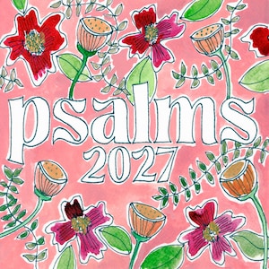 May include: A square illustration featuring a pink background with hand-drawn flowers in red, orange, and green. The text "psalms" is written in large white letters across the center, with the number "2027" positioned directly below in white.