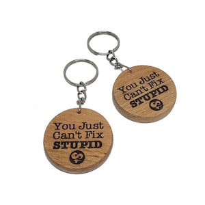 You Just Can't Fix Stupid Keyrings & Keychains Wooden Gift - Etsy