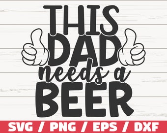 Download Dad Needs A Beer Svg Etsy