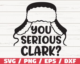 You Serious Clark Svg Etsy