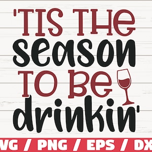 To jest sezon na picie SVG / Boże Narodzenie SVG / Plik do cięcia / Cricut / Użycie komercyjne / Wino świąteczne SVG / Święta SVG / Zima SVG