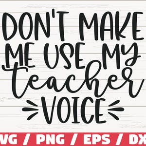 Lassen Sie mich meine Lehrer-Stimme nicht benutzen SVG / Schnittdatei / Cricut / Kommerzielle Nutzung / Silhouette / DXF-Datei / Lehrer-Shirt / Lehrer-Leben SVG