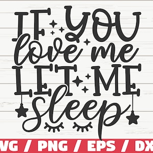 Si me amas déjame dormir SVG / Cortar archivo / Cricut / Cita sarcástica divertida SVG / Sassy SVG / Descarga instantánea