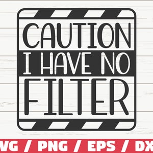 Precaución No tengo filtro SVG / Cortar archivo / Cricut / Cita sarcástica divertida SVG / Sassy SVG / Descarga instantánea
