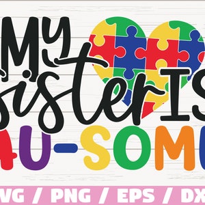 Meine Schwester ist Au-some SVG / Schnittdateien / Kommerzielle Nutzung / Cricut / ClipArt / Autismus-Bewusstsein SVG / Druckbar / Vektor / Autismus SVG