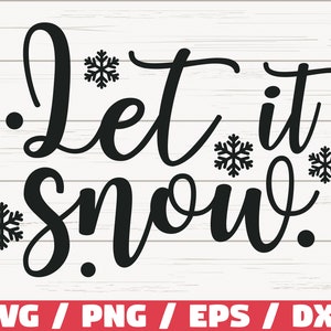Let it Snow SVG / Cut File / Cricut / Commercial use / Silhouette / DXF file / Christmas SVG / Merry Christmas Svg / Winter Shirt