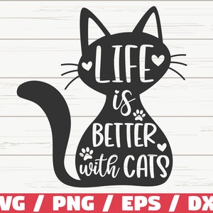 La vie est meilleure avec des chats SVG / fichier de coupe / Cricut / usage commercial / Silhouette / clipart / maman chat SVG / animal de compagnie SVG