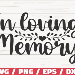 In Loving Memory SVG / Cut File / Cricut / Commercial use / Instant Download / Silhouette / Memorial SVG