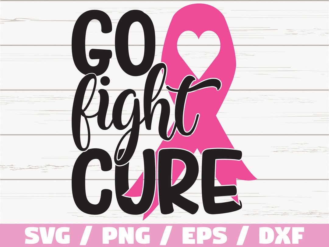 Go Fight Cure SVG / Breast Cancer SVG / Awareness Ribbon SVG / Cut File ...