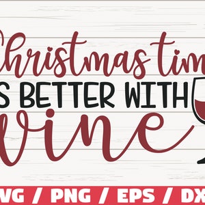Kersttijd is beter met wijn SVG/bestand knippen/Cricut/commercieel gebruik/silhouet/grappige kerst SVG/wijn SVG/Winter SVG