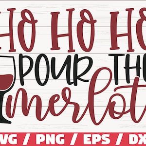 Ho Ho Ho Pour The Merlot SVG / Natale SVG / Taglia File / Cricut / Uso commerciale / Vino di Natale SVG / Vacanze Svg / Inverno Svg