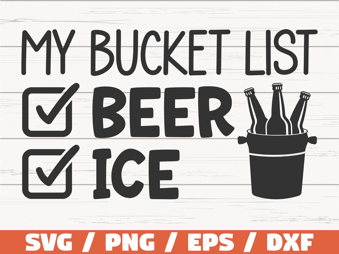 My Bucket List SVG / Beer Ice Bucket SVG / Cut File / Cricut / Etsy
