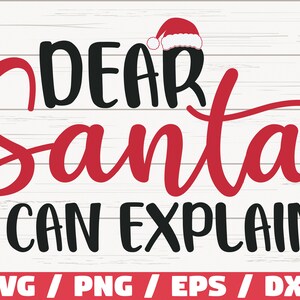 Caro Babbo Natale posso spiegare SVG / Natale SVG / Babbo Natale Svg / Taglia File / Cricut / Uso commerciale / Silhouette / File DXF / Camicia natalizia