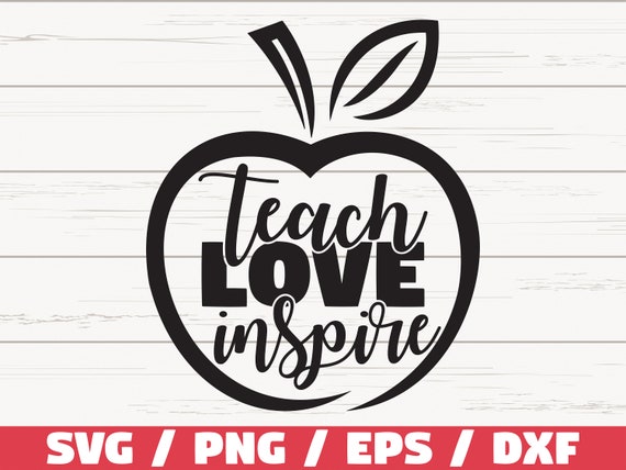 Download Teach Love Inspire Svg Teacher Svg Commercial Use Cut Etsy