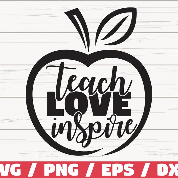 Teach Love Inspire SVG / Teacher svg / Commercial use / Cut File / Cricut / Silhouette / Vector