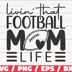 Livin That Football Mom Life SVG / Arquivo de corte / Cricut / Silhouette Studio / Football SVG / Camisa de futebol / Football Mom SVG / Uso comercial