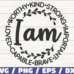 Io sono gentile forte importante coraggioso capace amato degno SVG / taglia file / uso commerciale / Silhouette / motivazionale SVG / ispiratore SVG