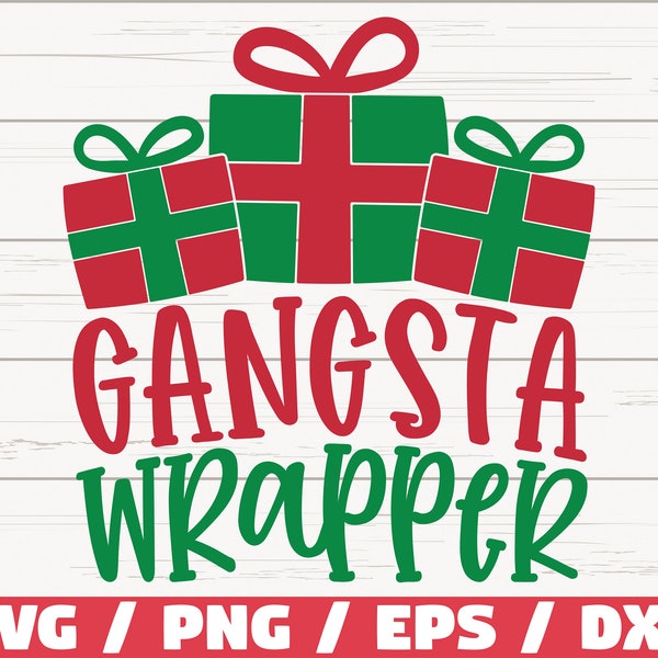 Gangsta Wrapper SVG / Christmas SVG / Funny Christmas SVG / Cut File / Cricut / Commercial use / Silhouette / Dxf File / Christmas Shirt