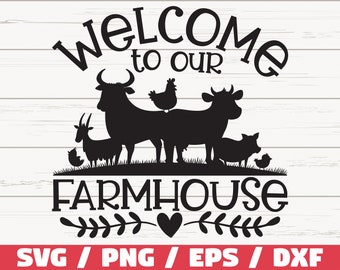 Welcome To Our Farmhouse SVG / Cut File / Cricut / Commercial use / Silhouette / Farmhouse SVG / Farm life SVG /