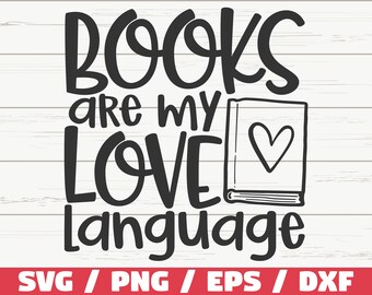 Books Are My Love Language SVG / Cut File / Cricut / Clip art / Commercial use / Reading SVG / Book Quote SVG / Librarian Svg